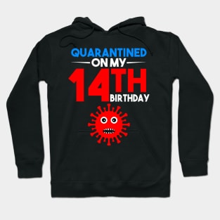 Quarantine On My 14th Birthday Hoodie